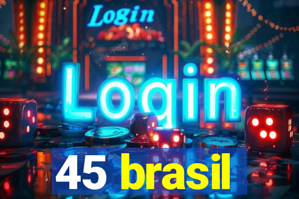 45 brasil